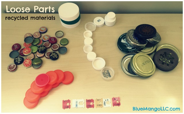 Collect recycled materials for loose parts: bottle caps, drink tops, PB tops, bread tabs, corks, paper towel rolls (BlueMangoLLC.com)